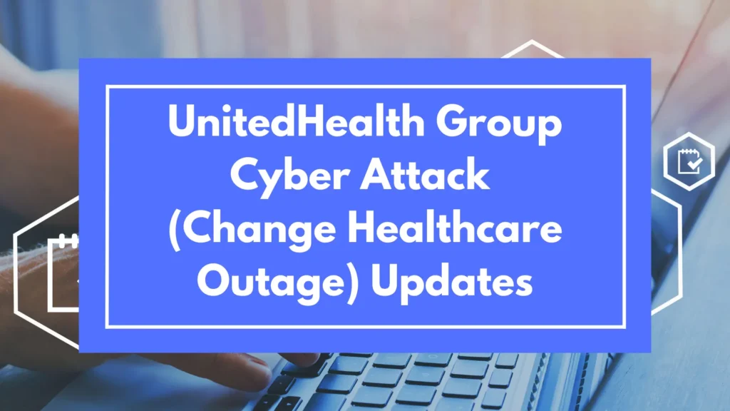 UnitedHealth Group Cyber Attack (Change Healthcare Outage) Updates