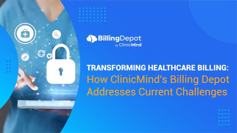 Transforming Healthcare Billing: How ClinicMind’s Billing Depot Addresses Current Challenges