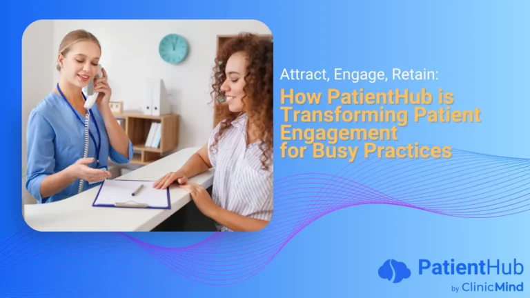 How PatientHub is Transforming Patient Engagement for Busy Practices